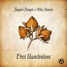 JAQUES RAUPÉ X FELIX HARRER - DREI HASELNÜSSE